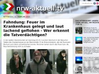 Bild zum Artikel: Fahndung: Feuer im Krankenhaus gelegt und laut lachend geflohen - Wer erkennt die Tatverdächtigen?