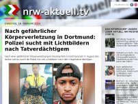 Bild zum Artikel: Nach gefährlicher Körperverletzung in Dortmund: Polizei sucht mit Lichtbildern nach Tatverdächtigem
