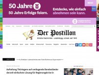 Bild zum Artikel: Aufteilung Thüringens auf umliegende Bundesländer derzeit einfachste Lösung für Regierungskrise in Erfurt