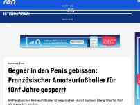 Bild zum Artikel: Gegner in den Penis gebissen: Französischer Amateurfußballer für fünf Jahre gesperrt