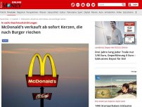 Bild zum Artikel: In sechs Geschmacksrichtungen - McDonald's verkauft ab sofort Kerzen, die nach Burger riechen
