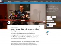 Bild zum Artikel: Nach Hanau: Söder will besseren Schutz von Migranten