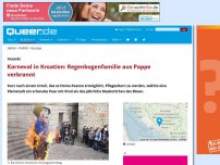 Bild zum Artikel: Karneval in Kroatien: Regenbogenfamilie aus Pappe verbrannt