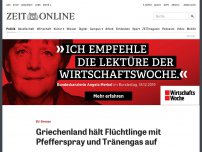 Bild zum Artikel: EU-Grenze: Griechenland hält Flüchtlinge mit Pfefferspray und Tränengas auf