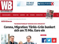 Bild zum Artikel: Corona, Migration: Türkis-Grün bunkert sich um 75 Mio. Euro ein