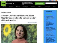 Bild zum Artikel: Grünen-Chefin Baerbock: Deutsche Flüchtlingsunterkünfte sollten wieder aktiviert werden