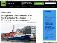 Bild zum Artikel: Evangelische Kirche macht Ernst: Frisch getaufte 'Sea-Watch 4' in Richtung Mittelmeer unterwegs