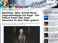 Bild zum Artikel: Bielefeld: Täter drückt Mann Zigarettenkippe ins Auge - Die Polizei fragt: Wer kann Hinweise zu dem Täter geben?