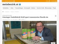 Bild zum Artikel: Güssinger Nudelfabrik Wolf spart tonnenweise Plastik ein