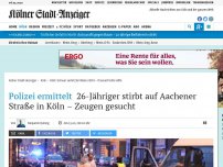 Bild zum Artikel: Polizei ermittelt: 26-Jähriger stirbt auf Aachener Straße in Köln – Zeugen gesucht