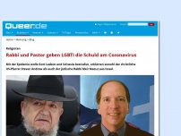 Bild zum Artikel: Rabbi und Pastor geben LGBTI die Schuld am Coronavirus