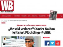 Bild zum Artikel: „Ihr seid verloren“: Xavier Naidoo kritisiert Flüchtlings-Politik