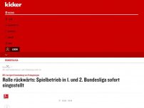 Bild zum Artikel: Rolle rückwärts: Spielbetrieb in 1. und 2. Bundesliga sofort eingestellt