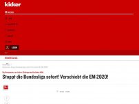Bild zum Artikel: Stoppt die Bundesliga sofort! Verschiebt die EM 2020!