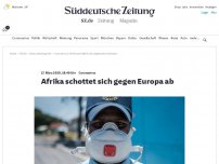 Bild zum Artikel: Coronavirus: Afrika schottet sich gegen Europa ab