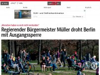 Bild zum Artikel: Regierender Bürgermeister Müller droht Berlin mit Ausgangssperre