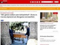 Bild zum Artikel: Die meisten Toten in Italien - 'Wir gehen selbst zum Schlachthof': Ärzte in Corona-Epizentrum Bergamo verzweifeln