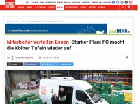 Bild zum Artikel: Mitarbeiter verteilen Essen: Starker Plan: FC macht die Kölner Tafeln wieder auf