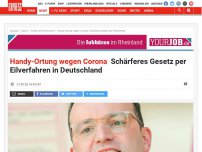 Bild zum Artikel: Handy-Ortung wegen Corona: Schärferes Gesetz per Eilverfahren in Deutschland