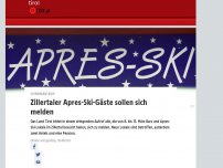 Bild zum Artikel: Zillertaler Après-Ski-Gäste sollen sich melden