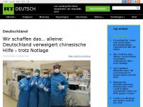 Bild zum Artikel: Wir schaffen das... alleine: Deutschland verweigert chinesische Hilfe – trotz Notlage