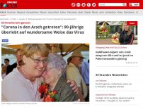 Bild zum Artikel: 80 von 120 Einwohnern infiziert - 'Corona in den Arsch getreten': 90-Jährige überlebt auf wundersame Weise den Virus