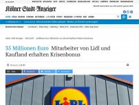 Bild zum Artikel: 35 Millionen Euro: Mitarbeiter von Lidl und Kaufland erhalten Krisenbonus