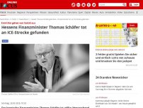 Bild zum Artikel: Ermittler gehen von Suizid aus - Hessens Finanzminister Thomas Schäfer tot an ICE-Strecke gefunden