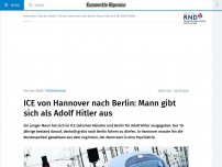 Bild zum Artikel: ICE von Hannover nach Berlin: Mann gibt sich für Adolf Hitler aus