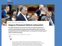 Bild zum Artikel: Ungarns Parlament faktisch entmachtet
