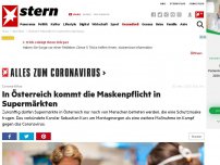 Bild zum Artikel: Corona-Krise: In Österreich kommt die Maskenpflicht in Supermärkten
