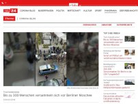 Bild zum Artikel: Trotz Kontaktverbot: Bis zu 300 Menschen versammeln sich vor Berliner Moschee