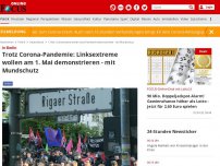 Bild zum Artikel: In Berlin - Trotz Corona-Pandemie: Linksextreme wollen am 1. Mai demonstrieren - mit Mundschutz
