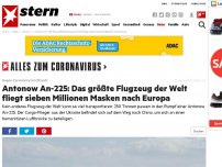 Bild zum Artikel: Gegen Coronavirus im Einsatz: Antonow An-225: Das größte Flugzeug der Welt fliegt sieben Millionen Masken nach Europa
