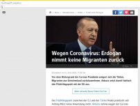 Bild zum Artikel: Wegen Coronavirus: Erdogan nimmt keine Migranten zurück
