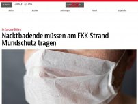 Bild zum Artikel: Nacktbadende müssen am FKK-Strand Mundschutz tragen