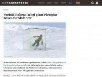 Bild zum Artikel: Vorbild Italien: Ischgl plant Plexiglas-Boxen für Skifahrer