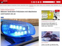 Bild zum Artikel: Vorfall in Schmelz (Saarland) - Männer bedrohen Polizisten mit Macheten und husten sie an