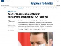 Bild zum Artikel: Kanzler Kurz: Gäste müssen in Lokalen und Restaurants künftig Masken tragen