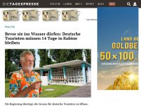 Bild zum Artikel: Bevor sie ins Wasser dürfen: Deutsche Touristen müssen 14 Tage in Kabine bleiben