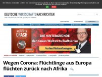 Bild zum Artikel: Wegen Corona: Flüchtlinge aus Europa flüchten zurück nach Afrika