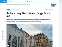 Bild zum Artikel: Rathaus hängt Deutschland-Flagge falsch auf