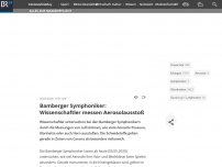 Bild zum Artikel: Bamberger Symphoniker: Wissenschaftler messen Aerosolausstoß