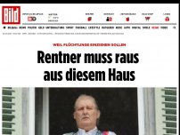 Bild zum Artikel: Weil Flüchtlinge einziehen - Rentner muss raus aus diesem Haus