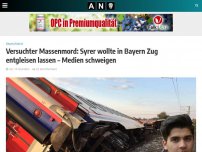 Bild zum Artikel: Versuchter Massenmord: Syrer wollte in Bayern Zug entgleisen lassen – Medien schweigen