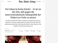 Bild zum Artikel: Der Islam ist keine Kirche – Es ist an der Zeit, sich gegen die interventionistische Islampolitik der Türkei zur Wehr zu setzen