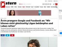 Bild zum Artikel: Offener Brief: Ärzte prangern Google und Facebook an: 'Wir können nicht gleichzeitig Lügen bekämpfen und Leben retten'