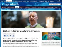 Bild zum Artikel: Corona-Maßnahmen: Bischöfe verbreiten Verschwörungstheorien