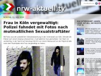 Bild zum Artikel: Frau in Köln vergewaltigt: Polizei fahndet mit Fotos nach mutmaßlichen Sexualstraftäter