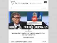 Bild zum Artikel: Wie dich KenFM anlügt: Gates will einen möglichst sicheren Impfstoff